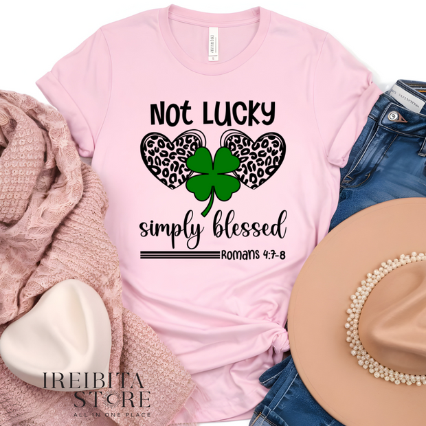 St. Patrick's Day T-shirt "Not Lucky Simply Blessed"