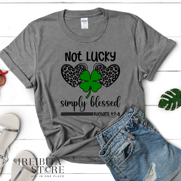 St. Patrick's Day T-shirt "Not Lucky Simply Blessed"