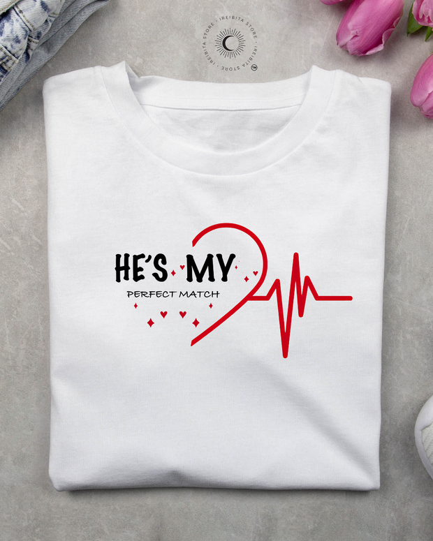 He's My Perfect Match T-shirt
