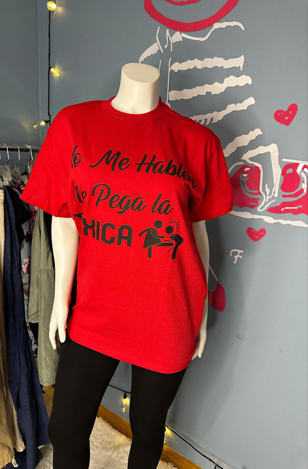 NO me hablen qué me pega la tóxica T-shirt